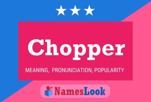 Póster del nombre Chopper