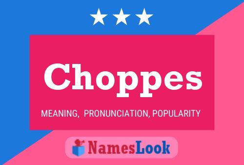 Póster del nombre Choppes