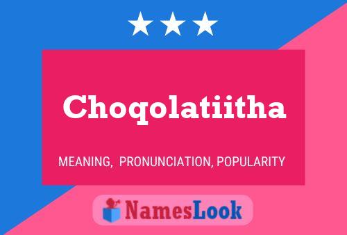 Póster del nombre Choqolatiitha