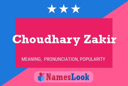 Póster del nombre Choudhary Zakir