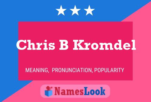 Póster del nombre Chris B Kromdel