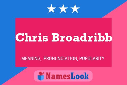 Póster del nombre Chris Broadribb