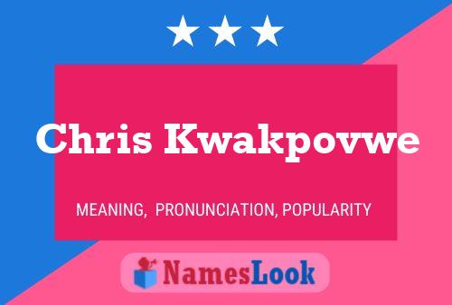 Póster del nombre Chris Kwakpovwe