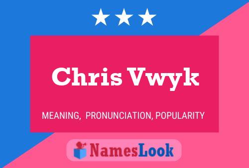 Póster del nombre Chris Vwyk