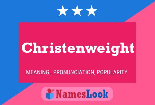 Póster del nombre Christenweight