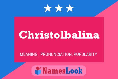 Póster del nombre Christolbalina