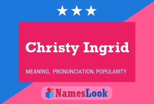 Póster del nombre Christy Ingrid