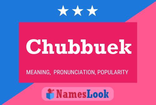 Póster del nombre Chubbuek