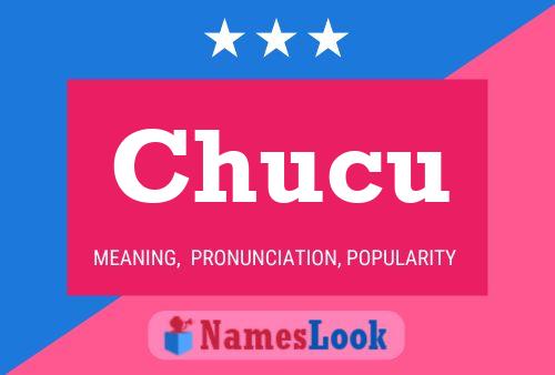 Póster del nombre Chucu