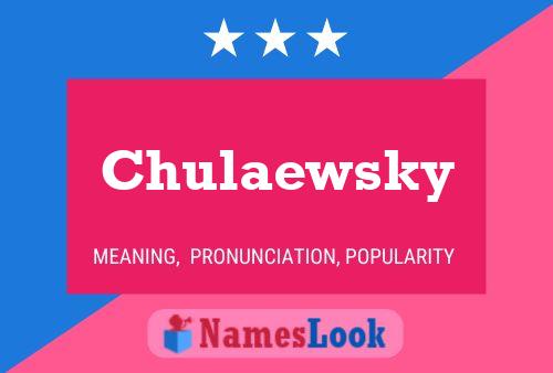 Póster del nombre Chulaewsky