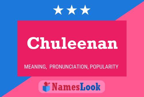 Póster del nombre Chuleenan