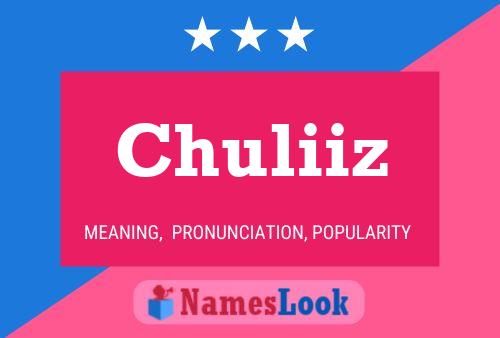 Póster del nombre Chuliiz