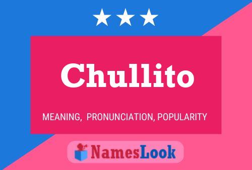 Póster del nombre Chullito