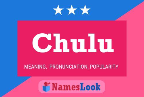 Póster del nombre Chulu