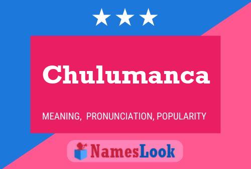 Póster del nombre Chulumanca