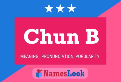 Póster del nombre Chun B