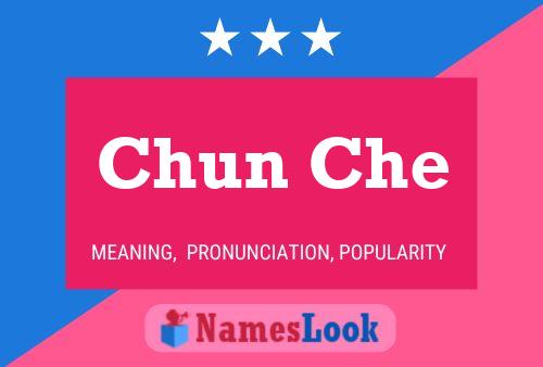 Póster del nombre Chun Che