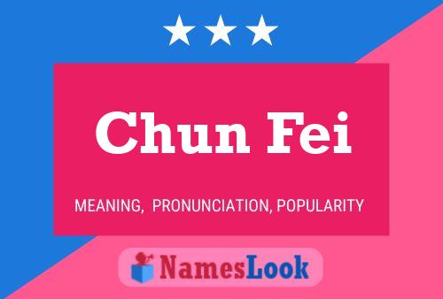 Póster del nombre Chun Fei