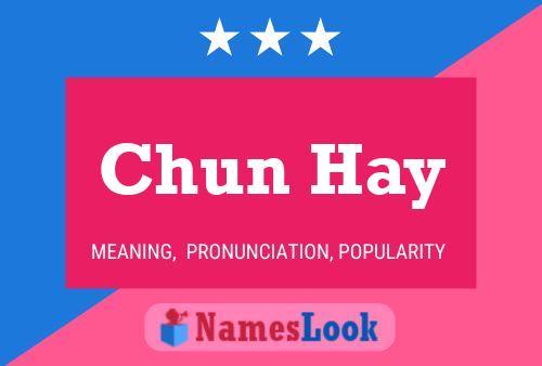 Póster del nombre Chun Hay