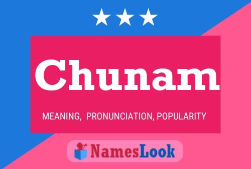 Póster del nombre Chunam