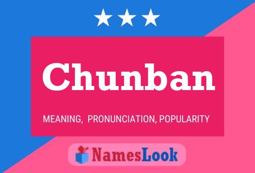 Póster del nombre Chunban