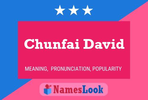 Póster del nombre Chunfai David