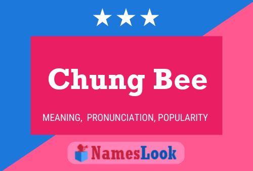 Póster del nombre Chung Bee