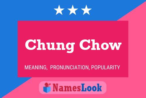 Póster del nombre Chung Chow