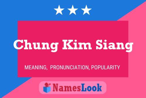 Póster del nombre Chung Kim Siang