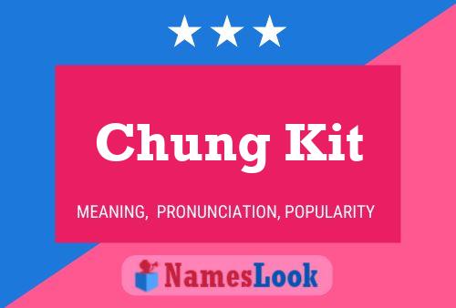 Póster del nombre Chung Kit