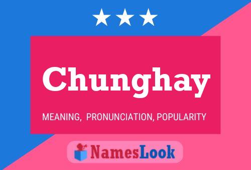 Póster del nombre Chunghay