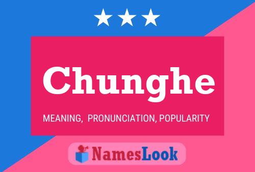 Póster del nombre Chunghe