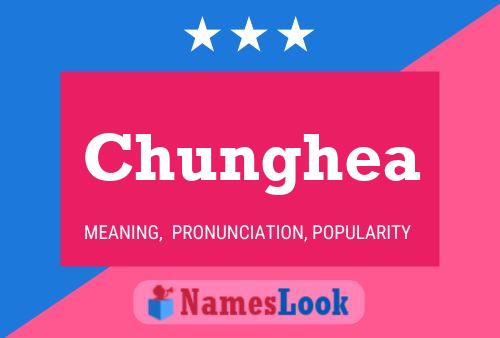 Póster del nombre Chunghea