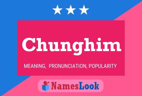 Póster del nombre Chunghim