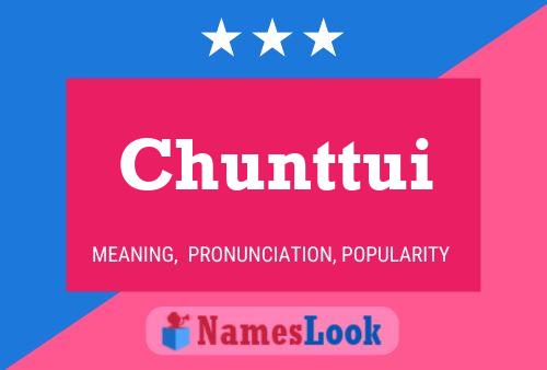 Póster del nombre Chunttui