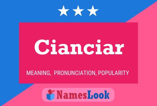 Póster del nombre Cianciar