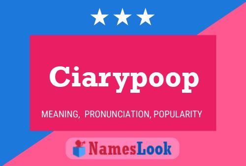 Póster del nombre Ciarypoop