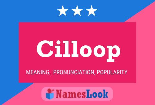 Póster del nombre Cilloop