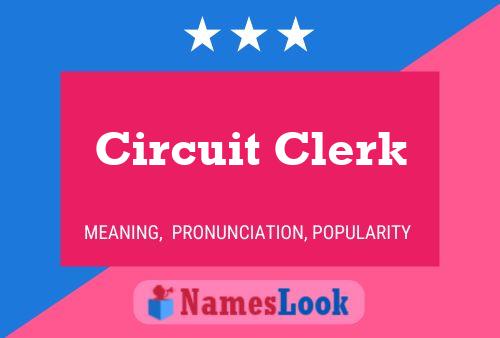 Póster del nombre Circuit Clerk