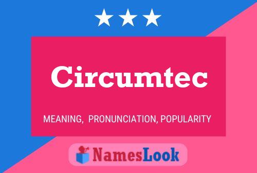 Póster del nombre Circumtec