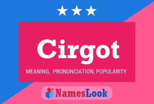 Póster del nombre Cirgot