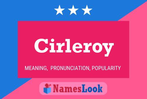 Póster del nombre Cirleroy