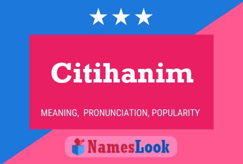 Póster del nombre Citihanim