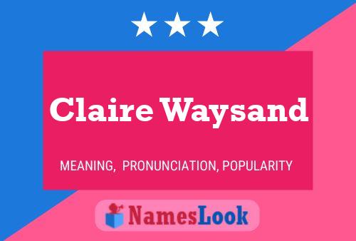 Póster del nombre Claire Waysand