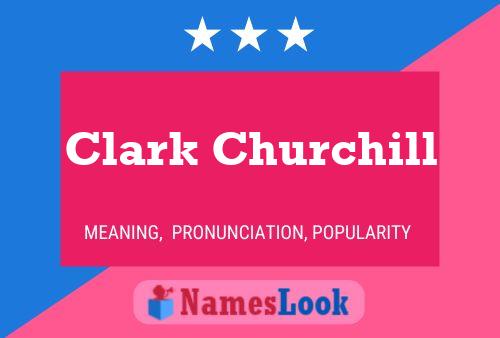 Póster del nombre Clark Churchill