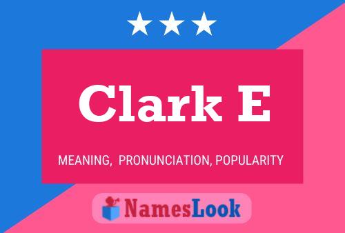 Póster del nombre Clark E