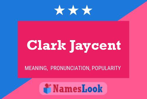 Póster del nombre Clark Jaycent