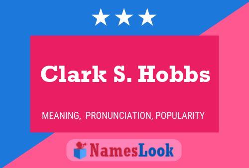 Póster del nombre Clark S. Hobbs