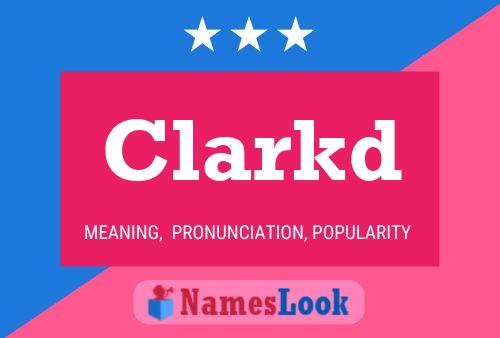 Póster del nombre Clarkd