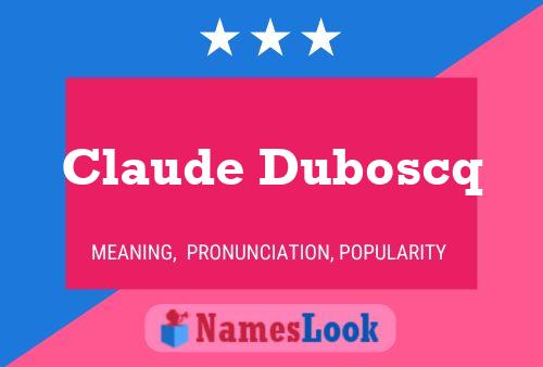 Póster del nombre Claude Duboscq